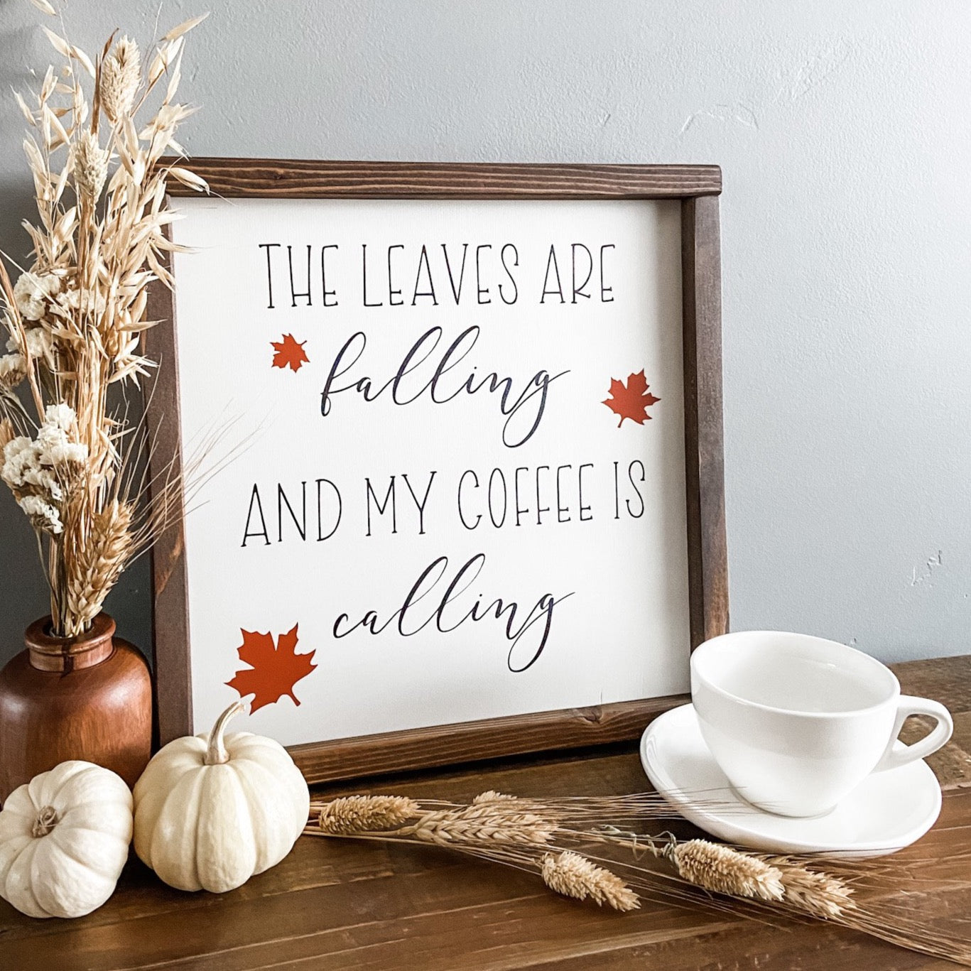 The leaves are falling and my coffee is calling, handmade wood sign