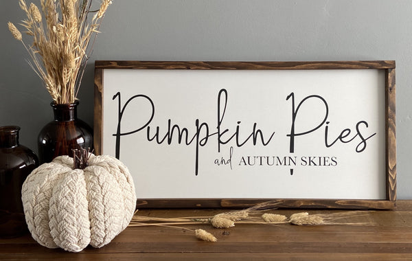 Pumpkin Pies and Autumn Skies handcrafted wood sign