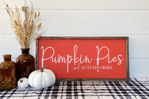 Pumpkin Pies and Autumn Skies handcrafted wood sign