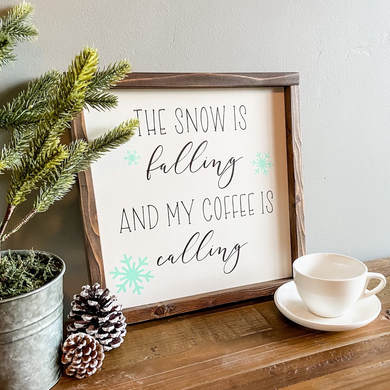 The snow is falling and my coffee is calling, handcrafted wood sign