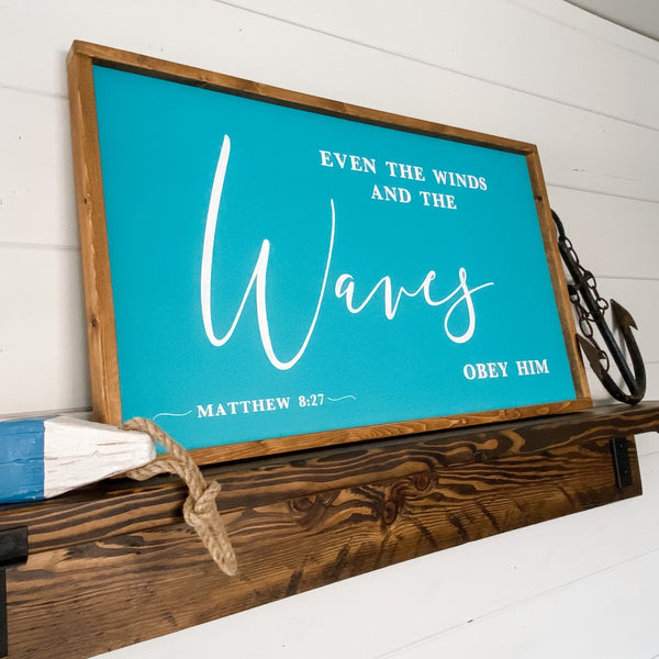 Farmhouse style wood sign with Matthew 8:27 scripture painted on it