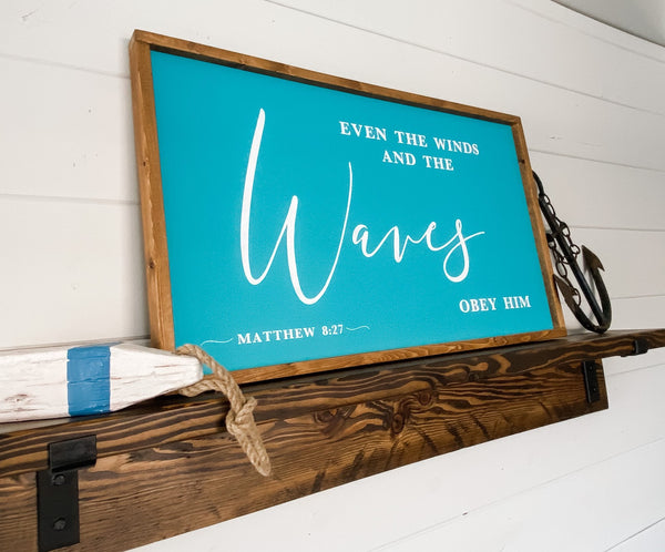 Farmhouse style wood sign with Matthew 8:27 scripture painted on it.